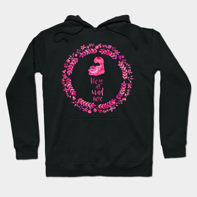 We're All Mad Here Hoodie by literarylifestylecompany